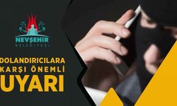 Nevşehir Belediyesinden dolandırıcı uyarısı