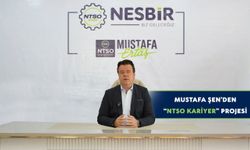 MUSTAFA ŞEN’DEN “NTSO KARİYER” PROJESİ
