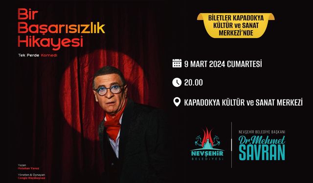‘Bir Başarısızlık Hikayesi’ tiyatro oyunu Nevşehir’de sahnelenecek