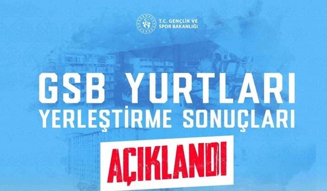 Yurt başvuruları açıklandı