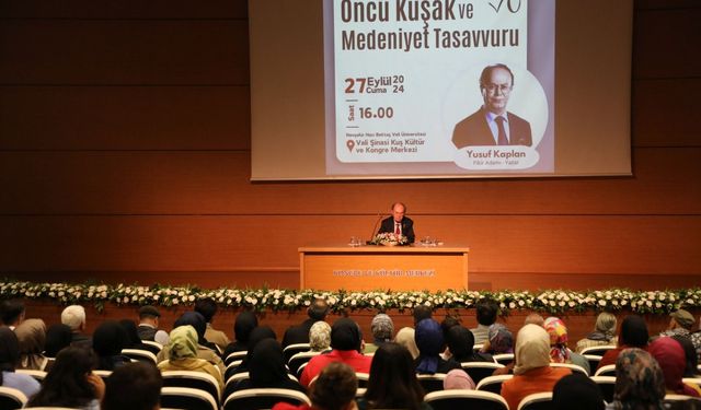 "Öncü Kuşak ve Medeniyet Tasavvuru" konferansı düzenlendi