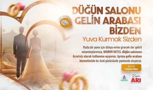 Evleneceklere düğün salonu ve gelin arabası verilecek