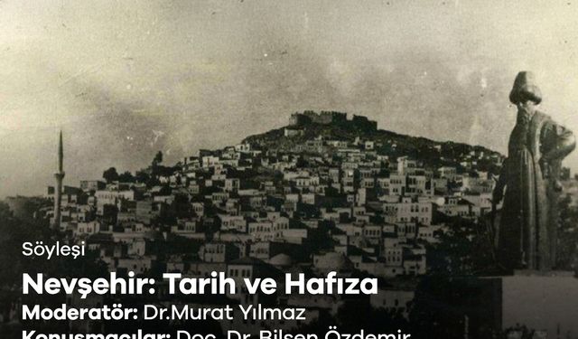 “Nevşehir: Tarih ve Hafıza” söyleşisi gerçekleştirilecek