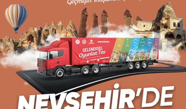Geleneksel Oyunlar Tırı Nevşehir’e geliyor