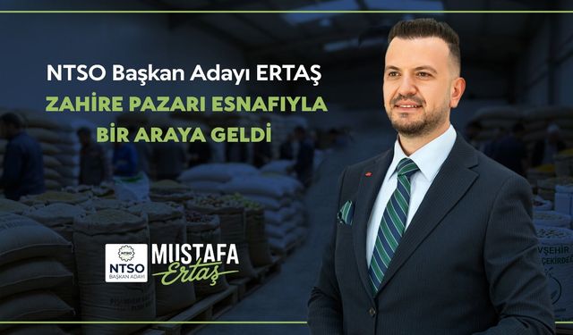 ERTAŞ, ZAHİRE PAZARI ESNAFIYLA BİR ARAYA GELDİ