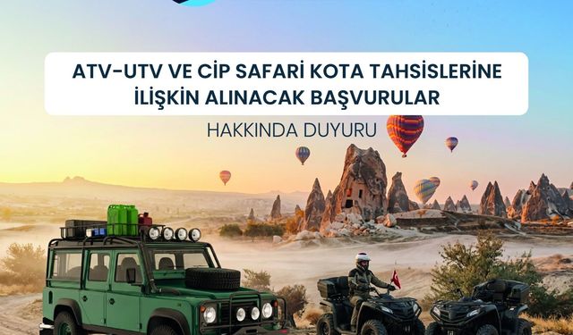 ATV-UTV VE CİP SAFARİ İÇİN KOTA BAŞVURULARI BAŞLADI