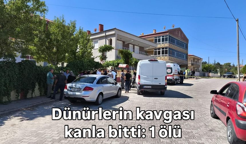Dünürlerin kavgası kanla bitti: 1 ölü