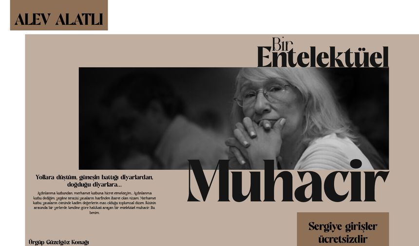 Alev Alatlı’nın İzinde: “Bir Entelektüel Muhacir” sergisi açıldı