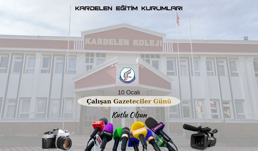 Kardelen Eğitim Kurumlarından Çalışan Gazeteciler Günü mesajı