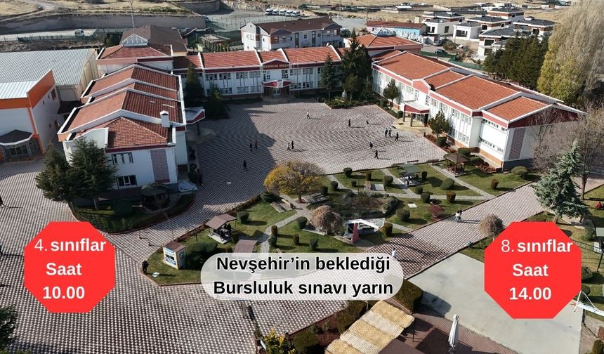 Nevşehir’in beklediği bursluluk sınavı yarın